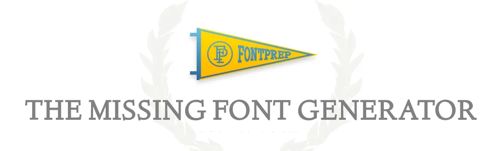 FontPrep - The Missing Font Generator